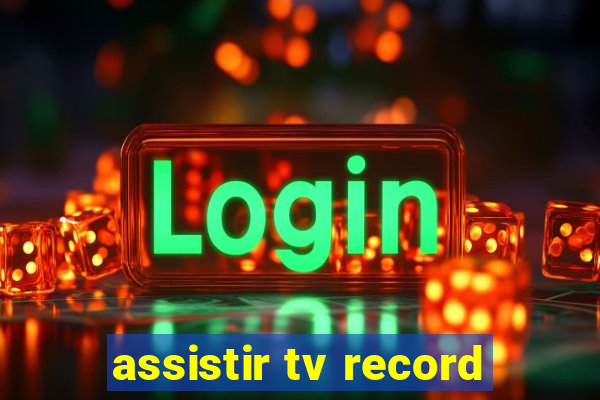 assistir tv record